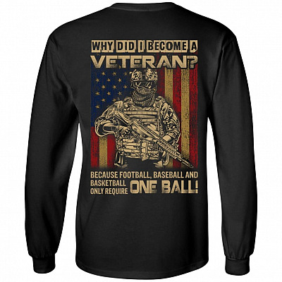 Why Did I Become a Veteran only Require One Ball Print on Back Plain Front Hoodie Sweatshirt Long Sleeve, Black, Long Sleeve