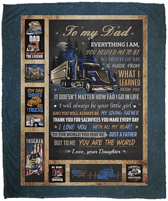 Daughter To Truckin' Dad Everything I Am You Helped Me To Be You Are The World Fleece Blanket - Sherpa Blanket, White, Cozy Plush Fleece Blanket - 50x60