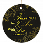Fear Not For I Am With You Isaiah 41:10 Ornament Keepsake - Holiday Flat Circle Porcelain Ceramic Ornament, White, Ceramic Circle Ornament