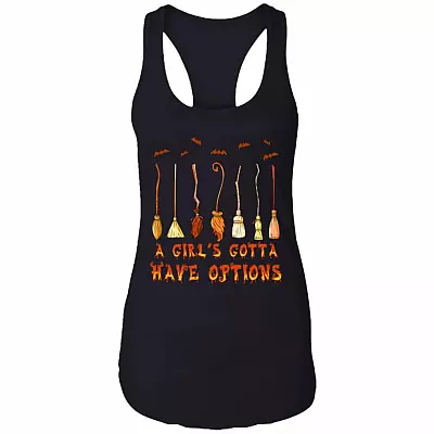 Halloween Witch Broom a Girl's Gotta Have Options Cotton Tank Top Tee - Ladies Racerback Tank, Black, Ladies Racerback Tank