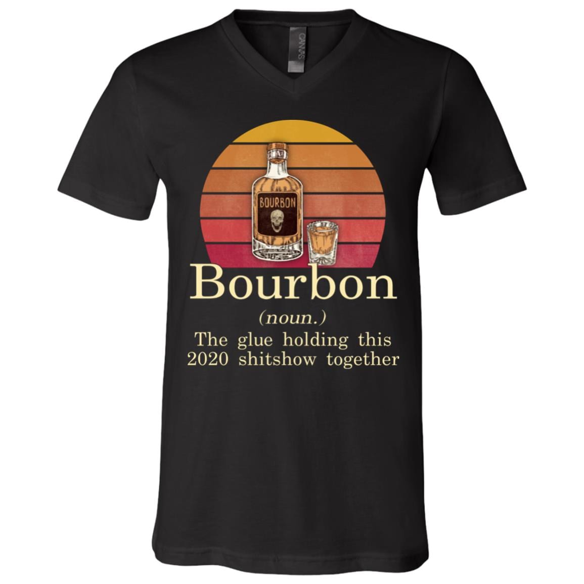 Bourbon The Glue Holding This 2020 Shitshow Together Vintage Retro T-Shirt - V-Neck Shirt, Black, V-Neck T-Shirt