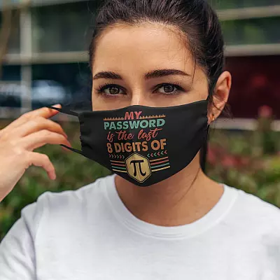 Alternative view of My Password Is The Last 8 Digits Of Pi Washable Reusable Custom - Printed Cloth Face Mask Cover - Pi Day Gifts