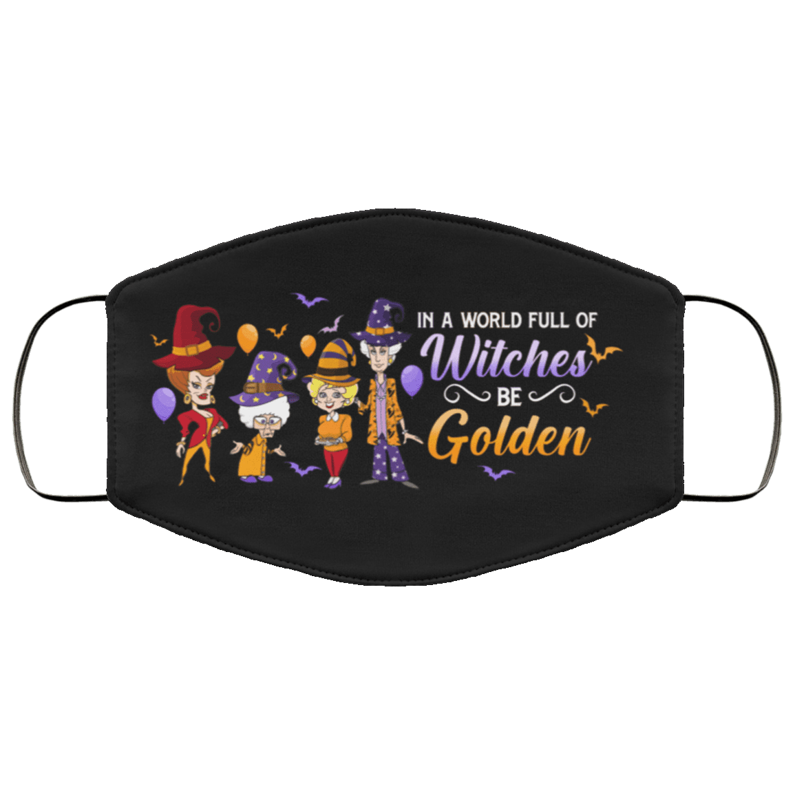 Halloween Golden Girl in a World Full of Witches Be Golden Washable Reusable Custom - Printed Cloth Face Mask Cover, Black, Cloth Face Cover – Medium/Large