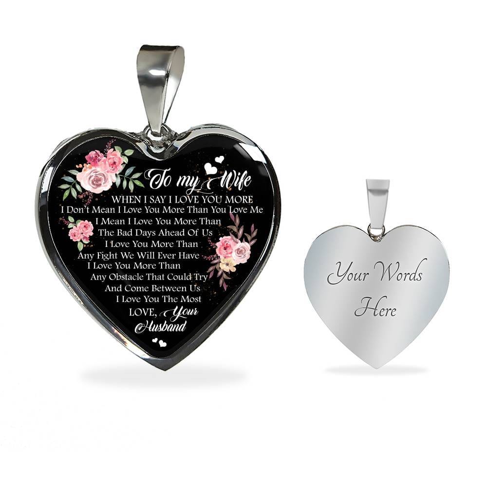 To My Wife When I Say I Love You More I Don't Mean i Love You More Than You Love Me Heart Pendant Necklace - Heart Luxury Necklace (Silver) To My Wife When I Say I Love You More I Don't Mean i Love You More Than You Love Me Heart Pendant Necklace - Heart Luxury Necklace (Silver)