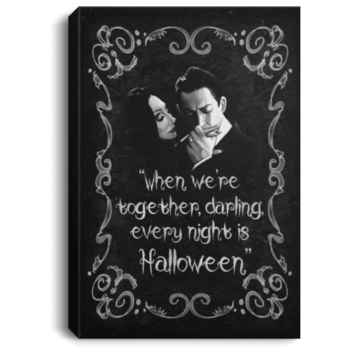 When We're Together Darling Every Night Is Halloween Addams Family Morticia Gomez Framed Canvas Prints - Unframed Poster, White, 0.75'' Framed Canvas