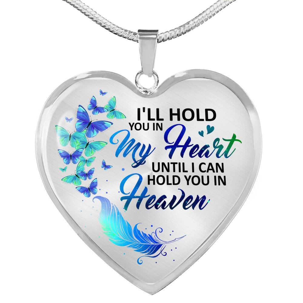 Butterfly I'll Hold You in My Heart Until I Can Hold You in Heaven Memorial Gift - Heart Pendant Necklace - Heart Luxury Necklace (Silver)