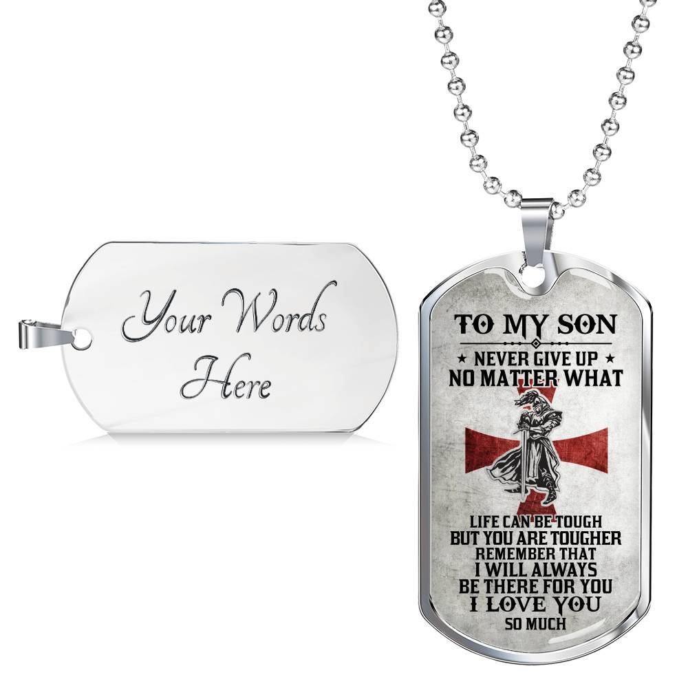 To My Son Never Give Up No Matter What Life Can Be Tough But You Are Tougher Dog Tag Pendant Necklace - Dog Tag (Silver)