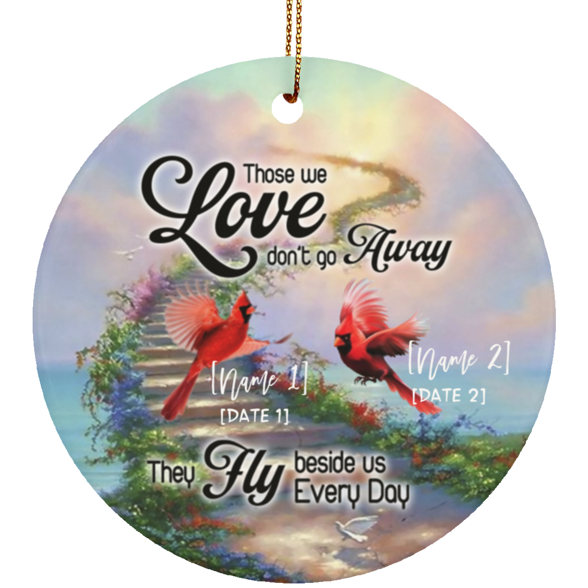 Personalized Those We Love Don't Go Away They Fly Beside Us in Memory Mom - Dad Circle Ceramic Ornament, White, Ceramic Circle Ornament