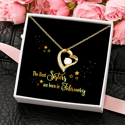 The Best Sisters Are Born In February Forever Love Pendant Necklace - Sister Birthday Gifts from Sister