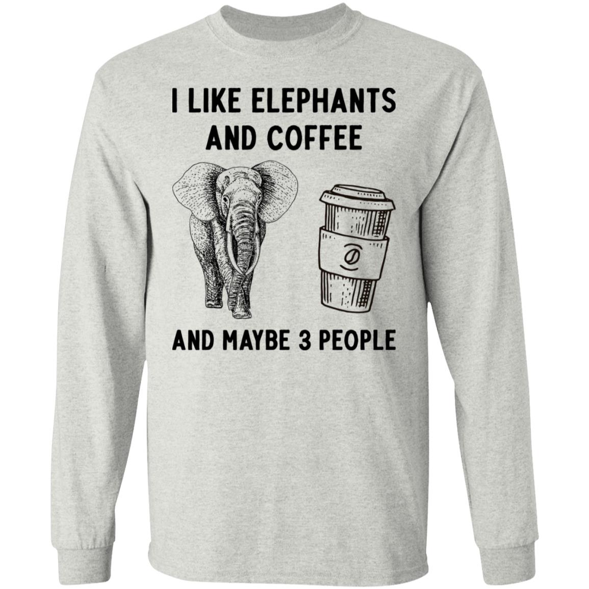 I Like Elephants And Coffee And Maybe 3 People Hoodie - Sweatshirt - Long Sleeve, Ash, Long Sleeve