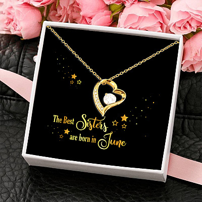 The Best Sisters Are Born In June Forever Love Pendant Necklace - Sister Birthday Gifts from Sister