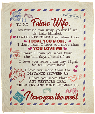 To My Future Wife Every Time You Wrap Yourself Up In This Blanket Fleece Blanket - Premium Sherpa Blanket, White, Cozy Plush Fleece Blanket - 50x60
