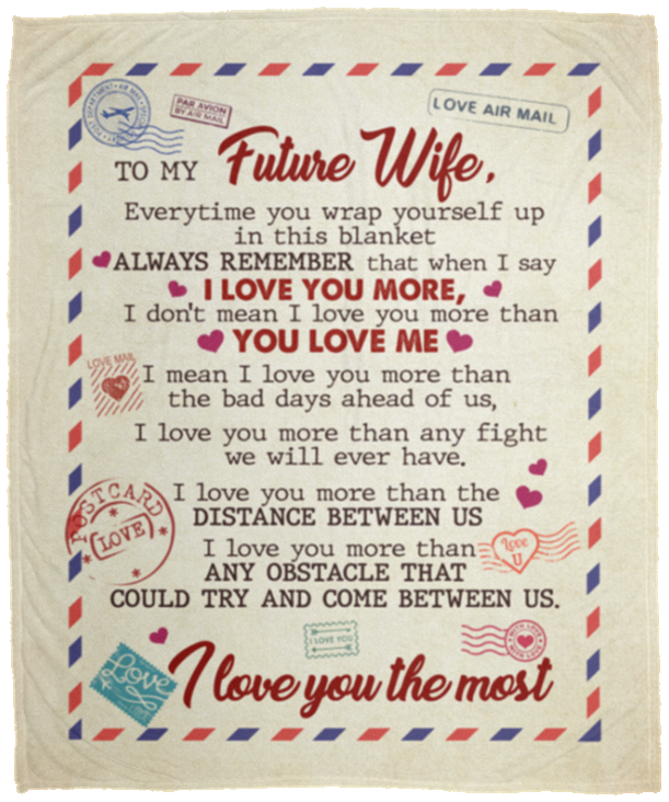 To My Future Wife Every Time You Wrap Yourself Up In This Blanket Fleece Blanket - Premium Sherpa Blanket, White, Cozy Plush Fleece Blanket - 50x60