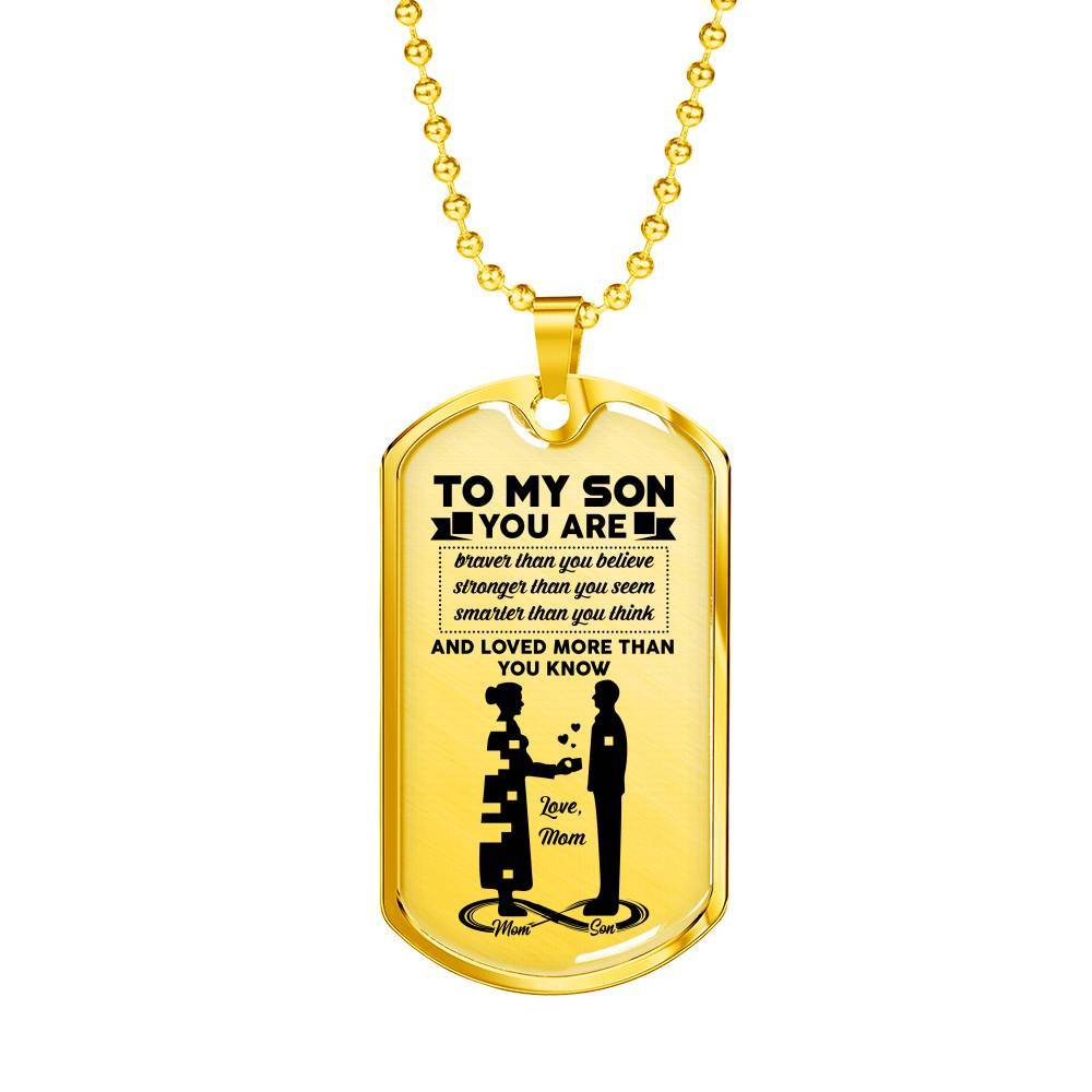 Mom To My Son You Are Braver Than You Believe Stronger Than You Seem Dog Tag Pendant Necklace - Dog Tag (Gold Plated) Mom To My Son You Are Braver Than You Believe Stronger Than You Seem Dog Tag Pendant Necklace - Dog Tag (Gold Plated)