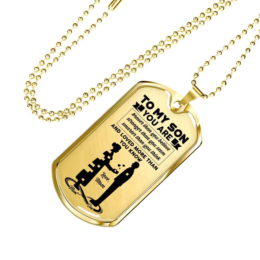 Mom To My Son You Are Braver Than You Believe Stronger Than You Seem Dog Tag Pendant Necklace - Dog Tag (Gold Plated) Mom To My Son You Are Braver Than You Believe Stronger Than You Seem Dog Tag Pendant Necklace - Dog Tag (Gold Plated)