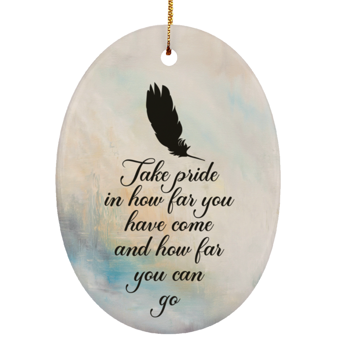 Take Pride In How Far You Have Come And How Far You Can Go Oval Ornament - Graduation Christmas Ornament, White, Oval Ornament