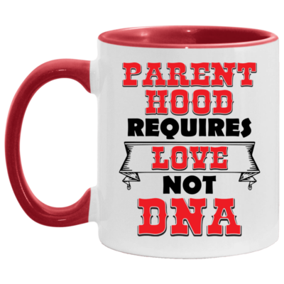 Parenthood Requires Love Not DNA Ceramic Accent Mug - Colored Coffee Mug, White/Red, 11 oz. Accent Mug