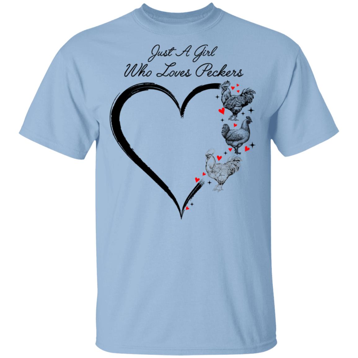 Just A Girl Who Loves Peckers T-Shirt - Funny Simple Woman Shirt, Light Blue, Unisex T-Shirt