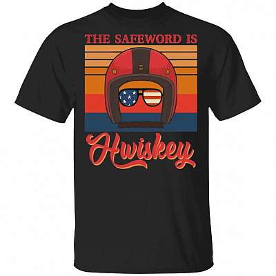 The Safeword Is Hwiskey T-Shirt - Funny Movie Shirt, Black, Unisex T-Shirt