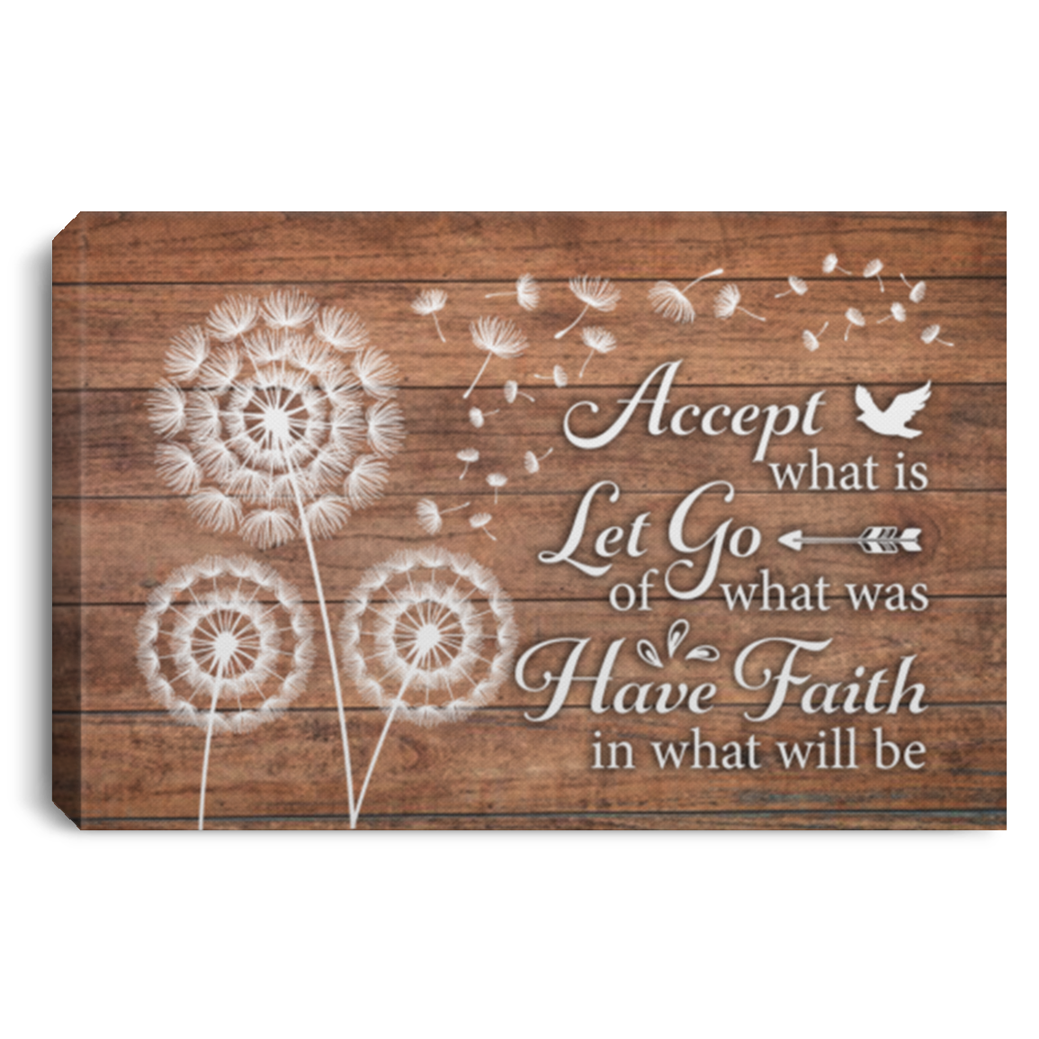 Dandelion Accept What Is Let Go Of What Was Have Faith In What Will Be Framed Canvas Prints - Unframed Poster, White, 0.75'' Framed Canvas