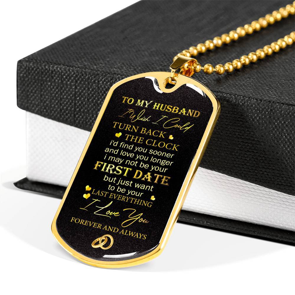 To My Husband Turn Back The Clock I'd Find You Sooner And Love You Longer Dogtag Pendant Necklace - Dog Tag (Gold Plated)