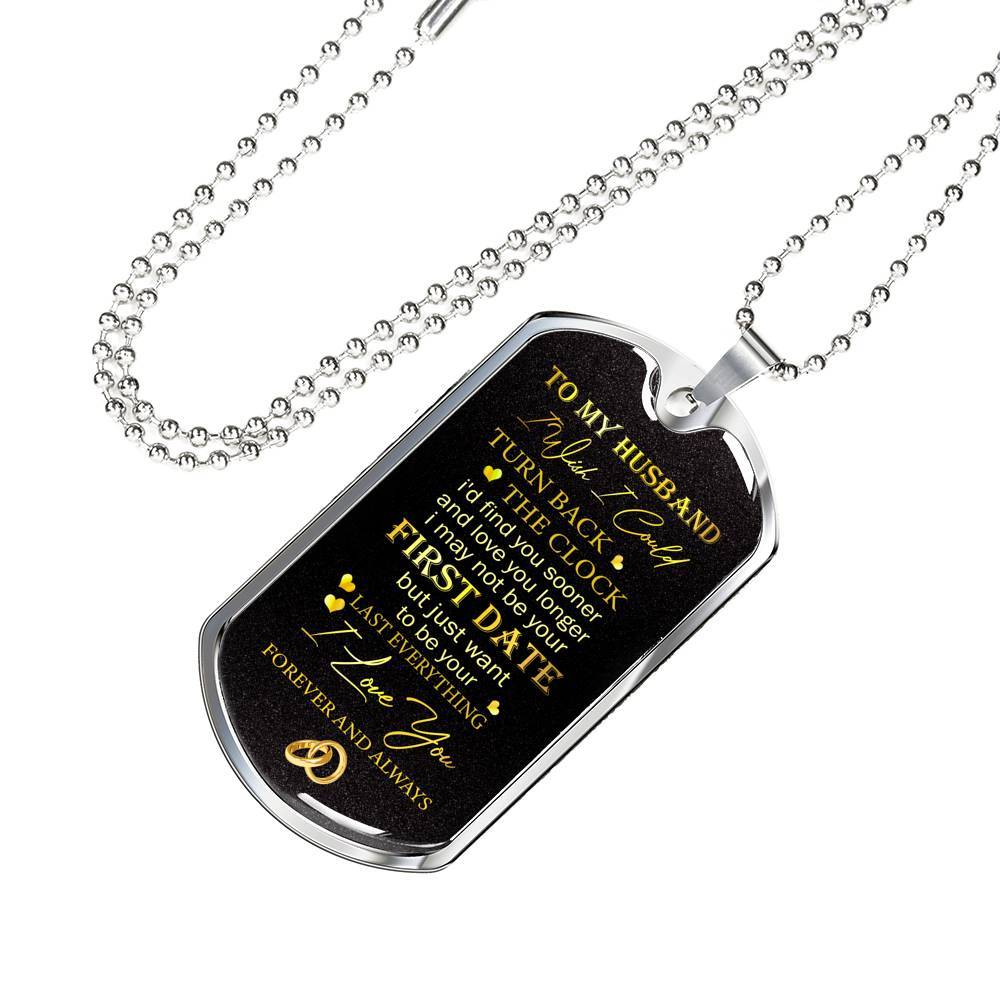 To My Husband Turn Back The Clock I'd Find You Sooner And Love You Longer Dogtag Pendant Necklace - Dog Tag (Silver)