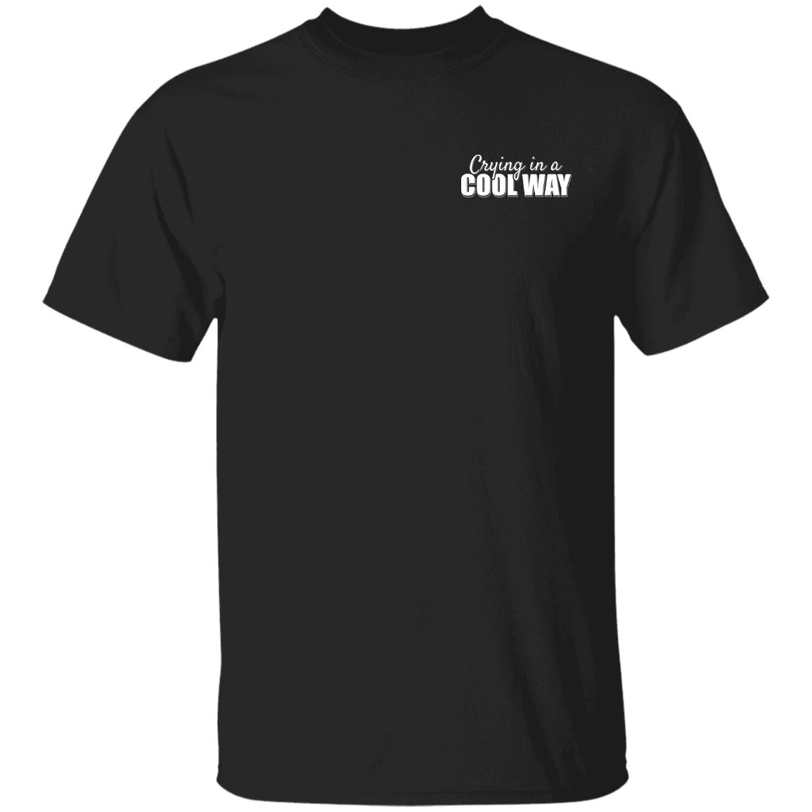Crying In A Cool Way Left Chest T-Shirt - Funny Shirt Saying, Black, Unisex T-Shirt