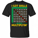 I Got Skills They Are Multiplying T-Shirt - Funny Math Teacher Shirt, Black, Unisex T-Shirt