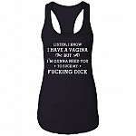 I Know I Have A Vagina But I'm Gunna Need You to Suck My Fuck-ing Dick Cotton Tank Top Tee - Ladies Racerback Tank, Black, Ladies Racerback Tank