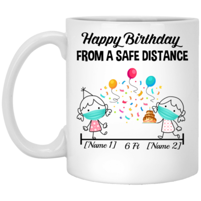 Personalize Social Distancing Birthday Ceramic Coffee Mug - Beer Stein - Water Bottle, White, 11 oz. White Mug