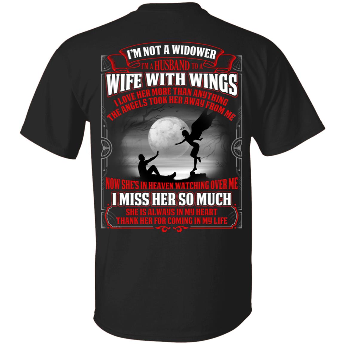 I'm Not A Widower I'm A Husband To A Wife With Wings She Always In My Heart Print On Back Only T-Shirt, Black, Unisex T-Shirt