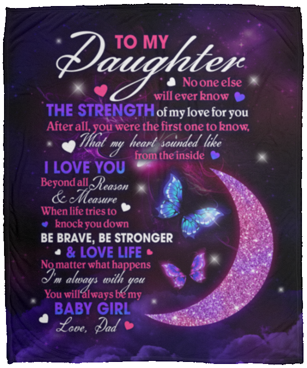 Dad To My Daughter No One Else Will Ever Know The Strength Of My Love Butterfly Fleece Blanket - Mink Blanket, White, Cozy Plush Fleece Blanket - 50x60