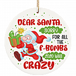Dear Santa Sorry For All The F-Bombs 2020 Was Crazy Decorative Christmas Ornament - Holiday Flat Circle Ornament, White, Circle Ornament