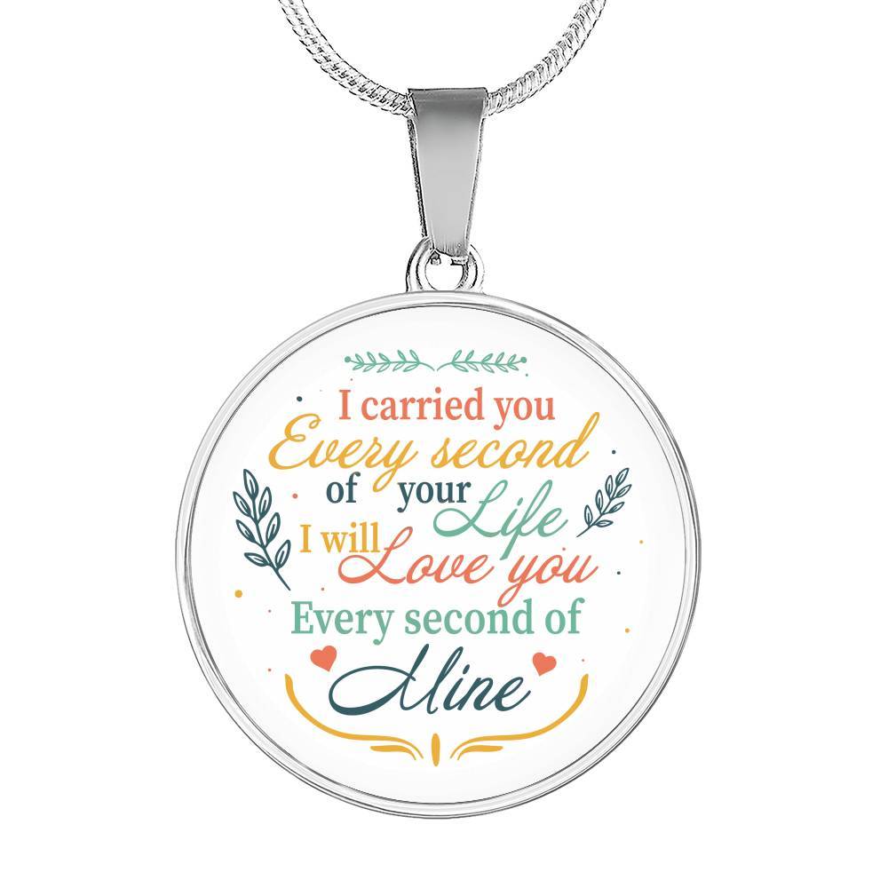 I Carried You Every Second of Your Life I Will Love You Second Of Mine Circle Pendant Necklace - Circle Luxury Necklace (Silver) I Carried You Every Second of Your Life I Will Love You Second Of Mine Circle Pendant Necklace - Circle Luxury Necklace (Silver)