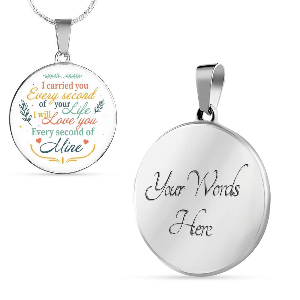 I Carried You Every Second of Your Life I Will Love You Second Of Mine Circle Pendant Necklace - Circle Luxury Necklace (Silver) I Carried You Every Second of Your Life I Will Love You Second Of Mine Circle Pendant Necklace - Circle Luxury Necklace (Silver)