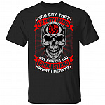 You Say That Im Dirty Minded T-Shirt - Funny Shirt, Black, Unisex T-Shirt