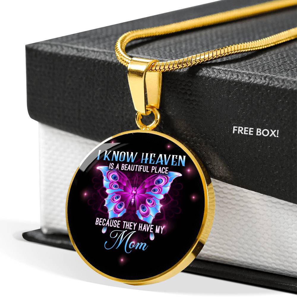 I Know Heaven Is A Beautiful Place Because They Have My Mom Circle - Circle Luxury Necklace (Gold Plated)