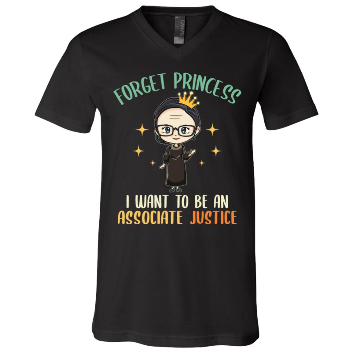 RBG Forget Princess I Want To Be An Associate Justice T-Shirt - V-Neck - Youth Shirt, Black, V-Neck T-Shirt RBG Forget Princess I Want To Be An Associate Justice T-Shirt - V-Neck - Youth Shirt, Black, V-Neck T-Shirt