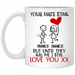Personalized Your Farts Stink but Until They Kill Me I Still Love Ceramic Coffee Mug - Water Bottle, White, 11 oz. White Mug
