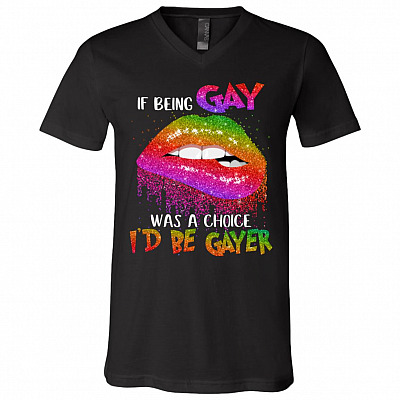 If Being Gay Was A Choice I'd Be Gayer LGBT T-Shirt - V-Neck Shirt - National Coming Out Day Gift Gay Pride, Black, V-Neck T-Shirt