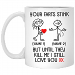Personalized Your Farts Stink But Until They Kill Me I Still Love You Ceramic Coffee Mug - Beer Stein, White, 11 oz. White Mug