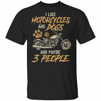 I Like Motorcycles And Dogs And Maybe 3 People Vintage Retro T-Shirt - Funny Biker Shirt, Black, Unisex T-Shirt