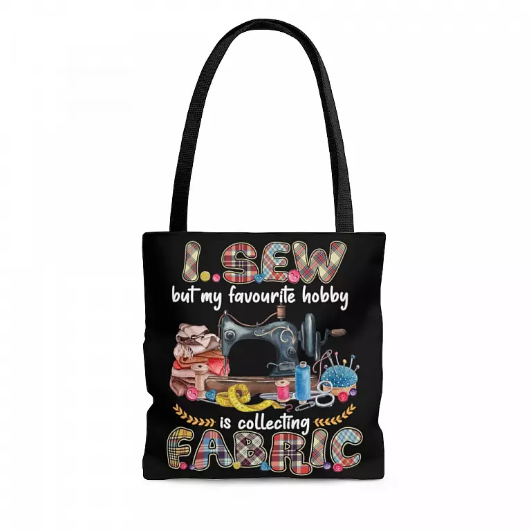 I Sew But My Favorite Hobby Is Collecting Fabric All Over Print Tote Bag - Shoulder Bag