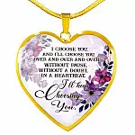 I Choose You and I'll Choose You Without Pause Without a Doubt In a Heartbeat I'll Keep Choosing You Heart Pendant Necklace - Heart Luxury Necklace (Gold Plated) I Choose You and I'll Choose You Without Pause Without a Doubt In a Heartbeat I'll Keep Choosing You Heart Pendant Necklace - Heart Luxury Necklace (Gold Plated)