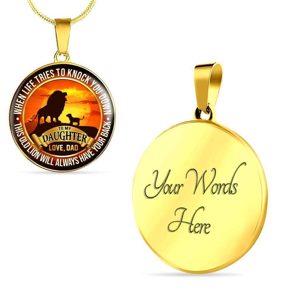 From Dad To My Daughter Lion Necklace - This Old Lion Have Your Back Saying Daughter Circle Pendant Necklace - Circle Luxury Necklace (Gold Plated)