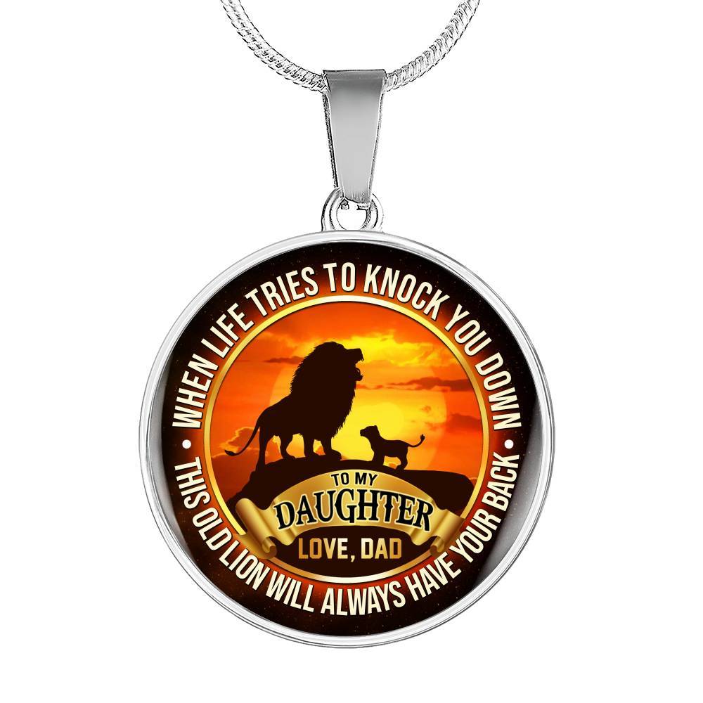 From Dad To My Daughter Lion Necklace - This Old Lion Have Your Back Saying Daughter Circle Pendant Necklace - Circle Luxury Necklace (Silver)
