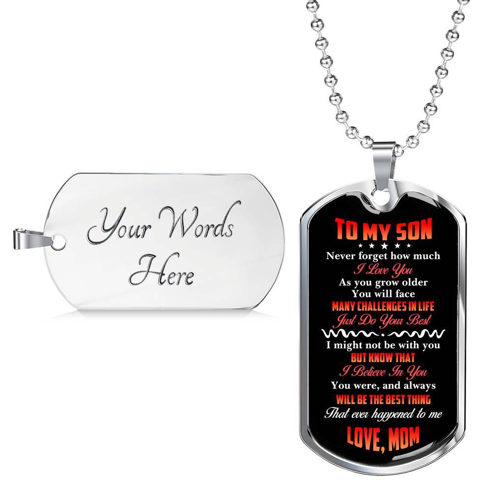 To My Son Never Forget How Much I Love You The Best Thing That Ever Happened To Me Love Mom Dog Tag Pendant Necklace - Dog Tag (Silver)