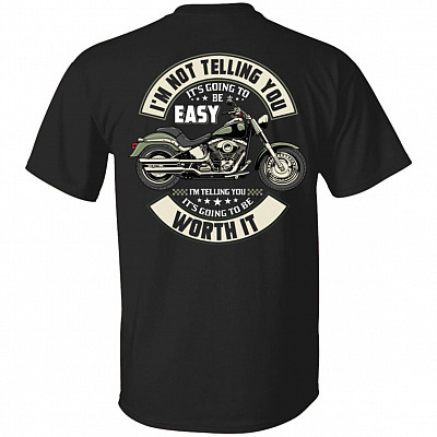 I'm Not Telling You It's Going To Be Easy I'm Telling You It's Going To Be Worth It Print On Back T-Shirt, Black, Unisex T-Shirt