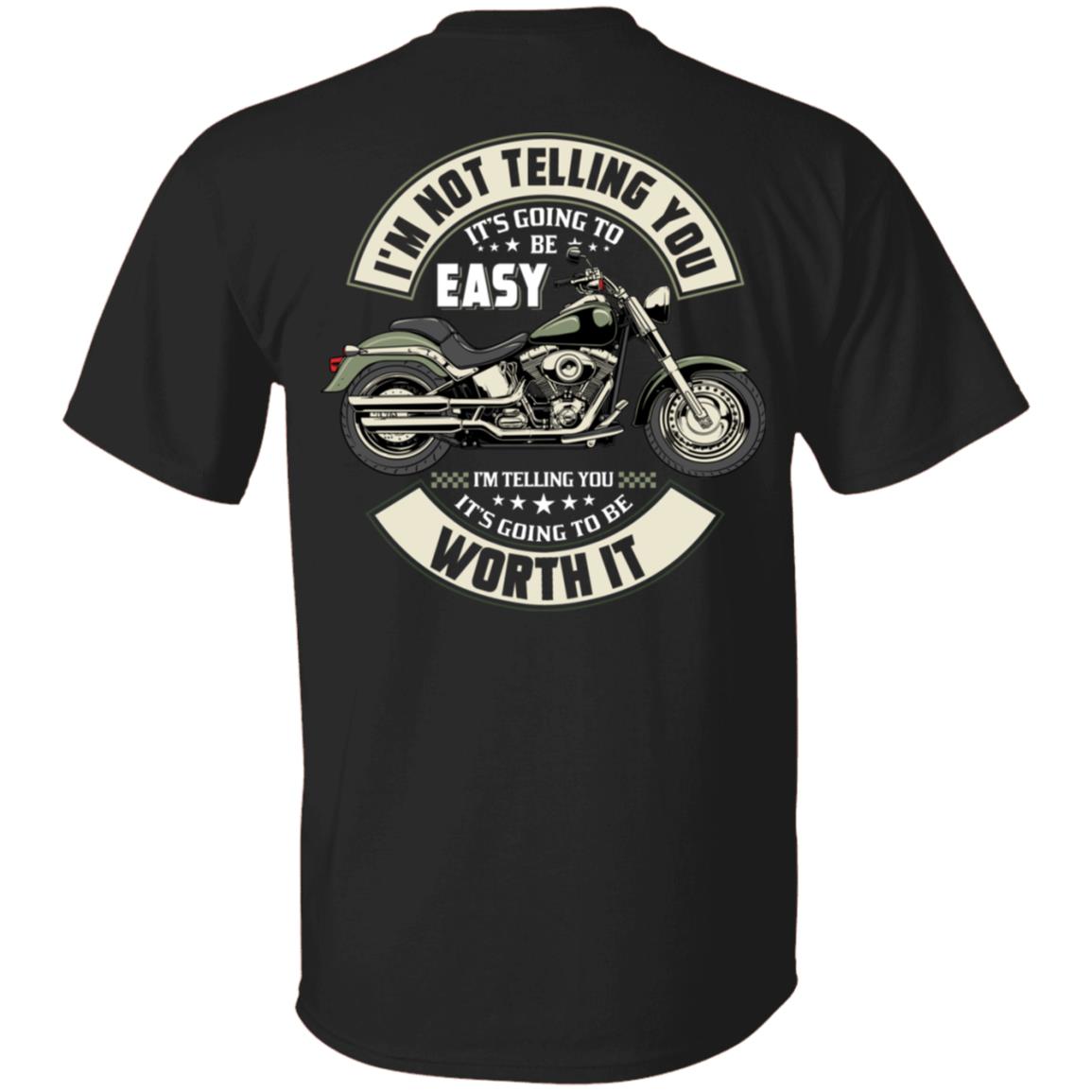 I'm Not Telling You It's Going To Be Easy I'm Telling You It's Going To Be Worth It Print On Back T-Shirt, Black, Unisex T-Shirt
