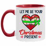 To Boyfriend Funny Let Me Be Your Christmas Present Accent Mug, White/Red, 11 oz. Accent Mug
